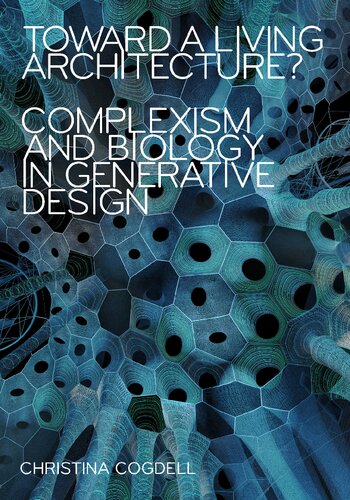 Toward a Living Architecture?: Complexism and Biology in Generative Design