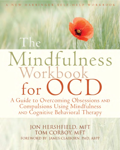 Mindfulness Workbook for OCD: a guide to overcoming obsessions and compulsions using... mindfulness and cognitive behavioral therapy