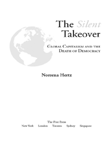 The Silent Takeover: Global Capitalism and the Death of Democracy