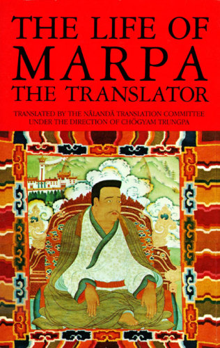 The life of marpa the translator: seeing accomplishes all