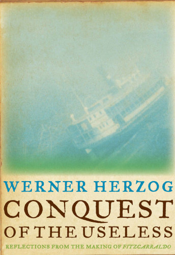Conquest of the useless: reflections from the making of Fitzcarraldo