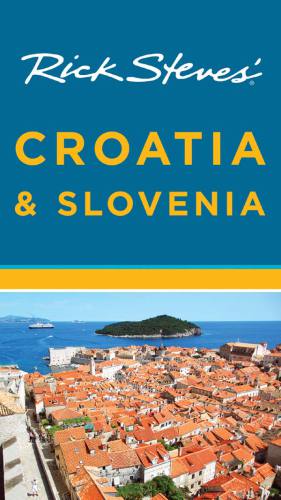 Rick Steves' Croatia and Slovenia 2012