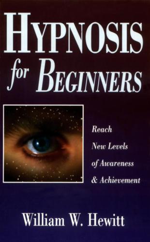 Hypnosis for beginners: reach new levels of awareness & achievement