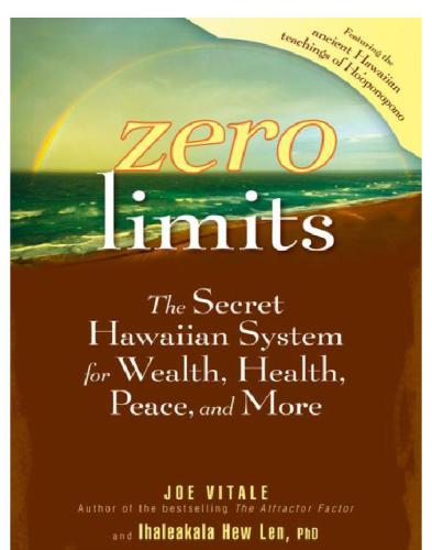 Zero Limits: The Secret Hawaiian System for Wealth, Health, Peace, and More