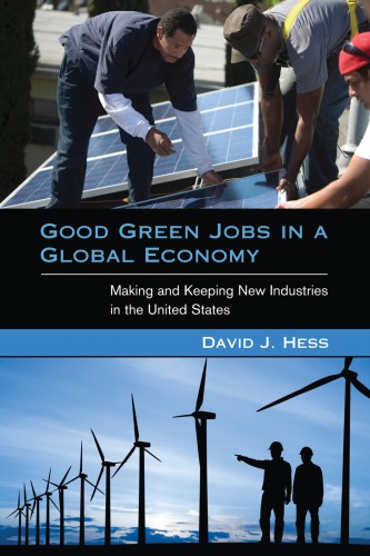 Good green jobs in a global economy: making and keeping new industries in the United States