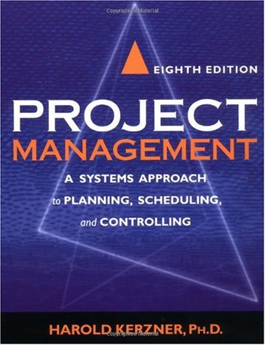 Project Management: A Systems Approach to Planning, Scheduling, and Controlling