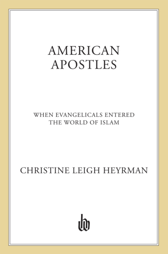 American apostles: evangelicals and the invention of Islam