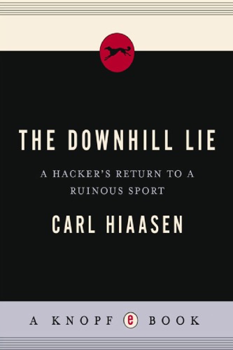 The downhill lie: a hacker's return to a ruinous sport
