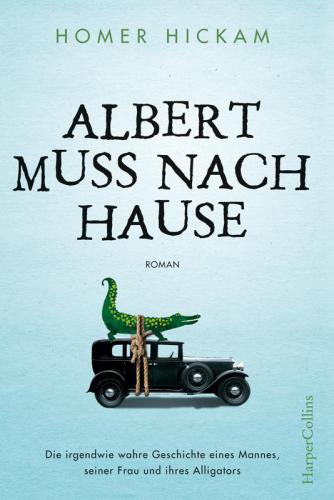 Albert muss nach Hause die irgendwie wahre Geschichte eines Mannes, seiner Frau und ihres Alligators