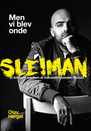 Men vi blev onde: Sleiman - et tidligere medlem af indvandrerbanden Bloodz