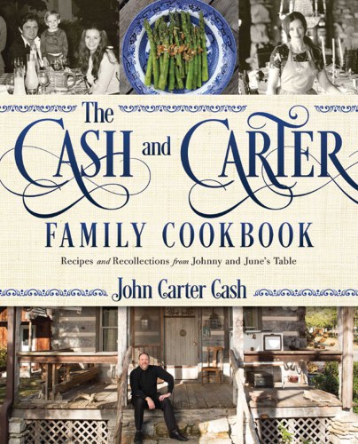The Cash and Carter family cookbook: recipes and recollections from Johnny and June's table