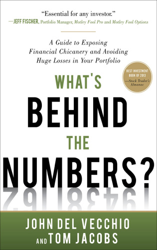 What's behind the numbers?: a guide to exposing financial chicanery and avoiding huge losses in your portfolio