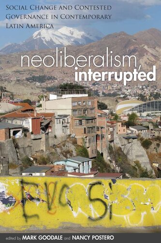 Neoliberalism, Interrupted: Social Change and Contested Governance in Contemporary Latin America