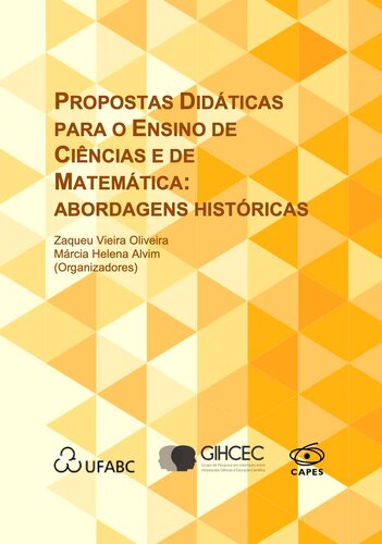 Propostas Didáticas para o Ensino de Ciências e de Matemática: abordagens históricas