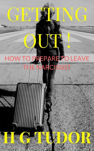 Getting Out! How to Prepare to Leave the Narcissist