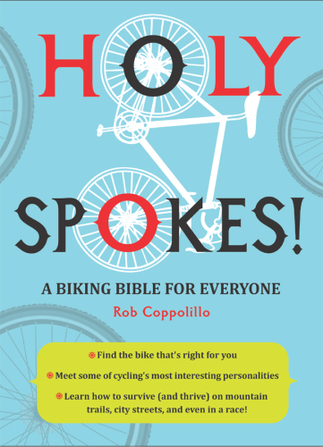 Holy Spokes!: a Biking Bible for Everyone