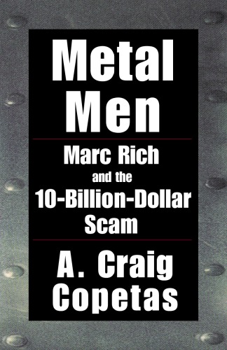Metal men: Marc Rich and the 10-billion-dollar scam