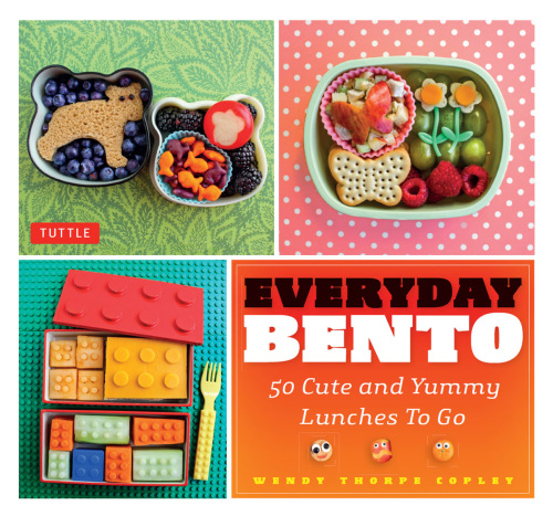Everyday bento: 50 cute and yummy lunches to go