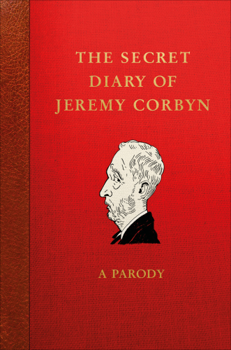 The secret diary of Jeremy Corbyn: a parody