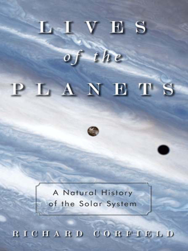 Lives of the planets: a natural history of the solar system