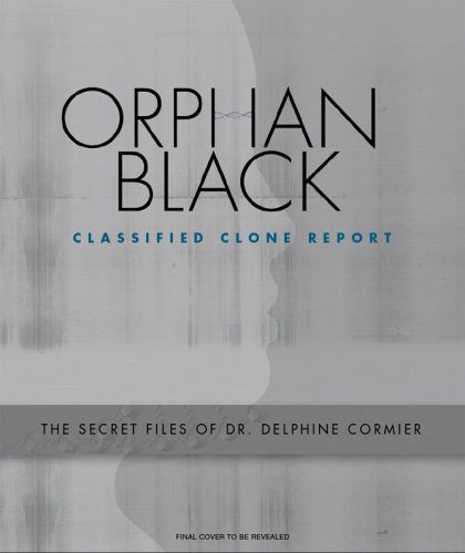 Orphan Black: classified clone reports: confidential