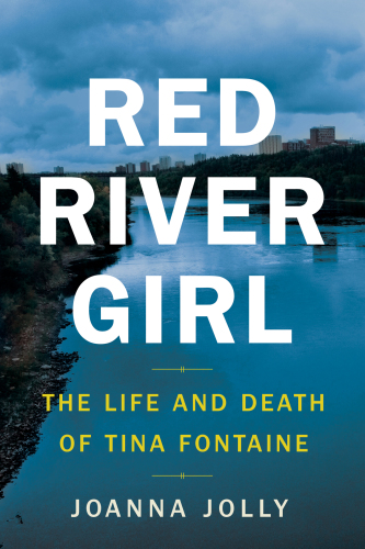 Red River girl: the life and death of Tina Fontaine