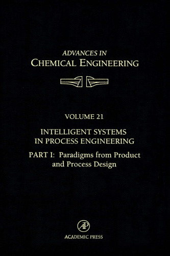 Intelligent Systems in Process Engineering, Part I: Paradigms from Product and Process Design