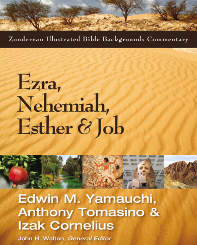 Zondervan illustrated Bible backgrounds commentary. Ezra, Nehemiah, Esther, & Job