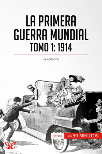 La Primera Guerra Mundial. Tomo 1