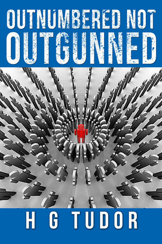 Outnumbered Not Outgunned