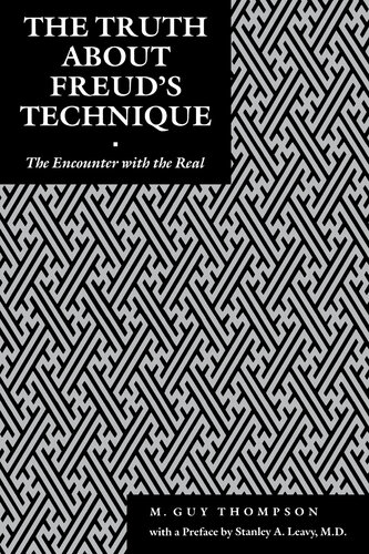 The Truth About Freud's Technique: The Encounter With the Real (Psychoanalytic Crossroads)