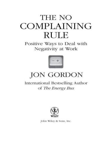 The No Complaining Rule: Positive Ways to Deal with Negativity at Work