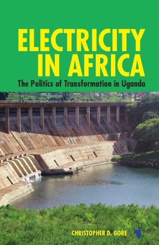 Electricity in Africa: the politics of transformation in Uganda
