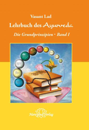 Lehrbuch des Ayurveda: Band 1: E-Book: Die Grundprinzipien: Band 1