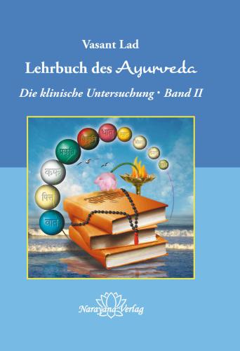Lehrbuch des Ayurveda: Band 2: E-Book: Ein vollständiger Leitfaden für die klinische Untersuchung
