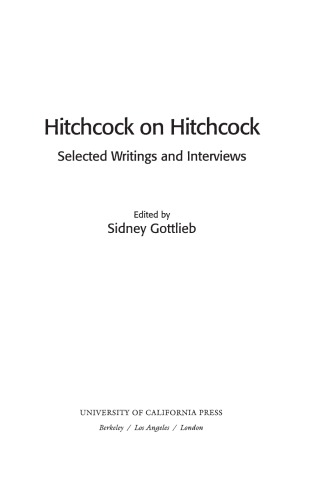 Hitchcock on Hitchcock. Volume 1, Selected Writings and Interviews