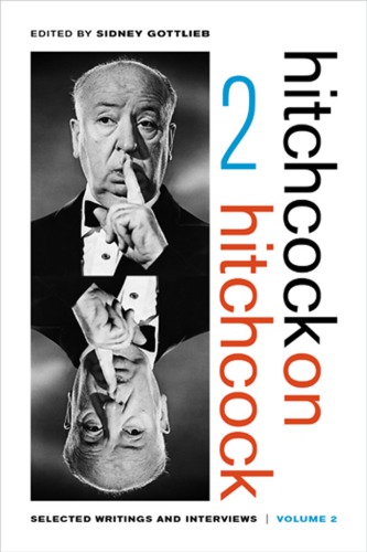Hitchcock on Hitchcock: selected writings and interviews. Vol. 2