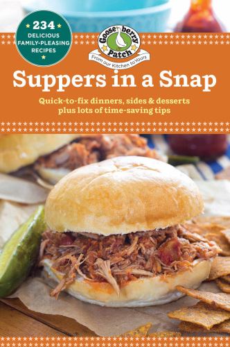 Suppers in a snap: quick-to-fix dinners, sides & desserts plus lots of time-saving tips