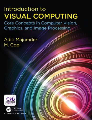 Introduction to visual computing core concepts in computer vision, graphics, and image processing