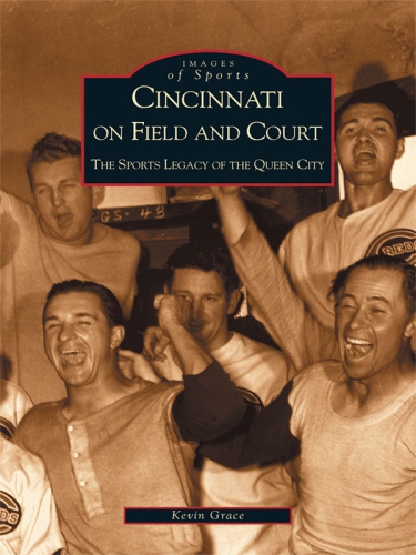 Cincinnati on field and court: the sports legacy of the Queen City