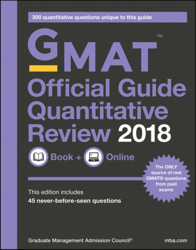 GMAT official guide 2018 QR GMAT official guide quantitative review 2018: book + online ; this edition includes 45 never-before-seen questions ; 300 quantitative questions unique to this guide