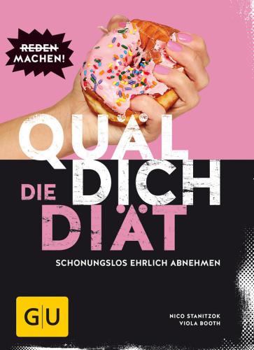 GU Quael dich: Die Diaet: Schonungslos ehrlich abnehmen