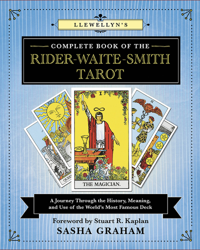 Llewellyn's complete book of the Rider-Waite-Smith tarot: a journey through the history, meaning, and use of the world's most famous deck