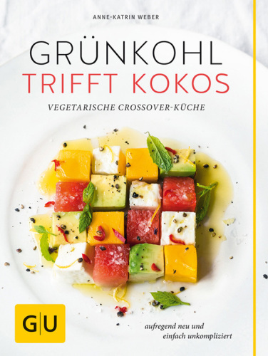 Grünkohl trifft Kokos Vegetarische Crossover-Küche. Aufregend neu und einfach unkompliziert