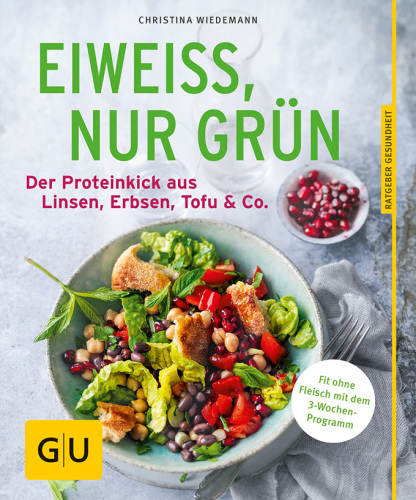 GU Eiweiß, nur grün: Der Proteinkick aus Linsen, Erbsen, Tofu & Co
