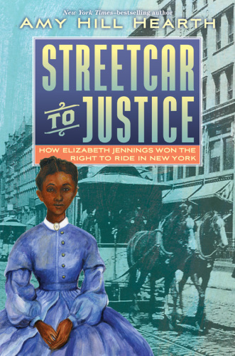 Streetcar to justice how Elizabeth Jennings won the right to ride in New York