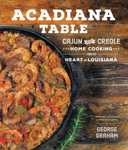 Acadiana table: Cajun and Creole home cooking from the heart of Louisiana