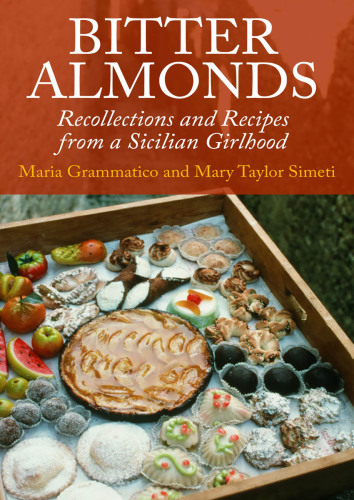 Bitter Almonds: recollections & recipes from a Sicilian girlhood