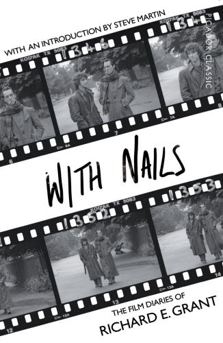 With nails: the film diaries of Richard E. Grant