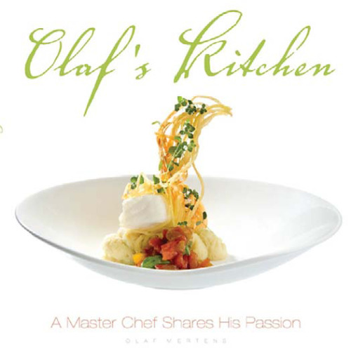 Olaf's Kitchen: A Master Chef Shares His Passion